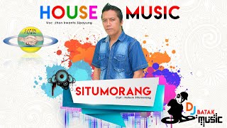 SITUMORANG - JHON IRWANTO SIPAYUNG || HOUSE MUSIC DJ BATAK
