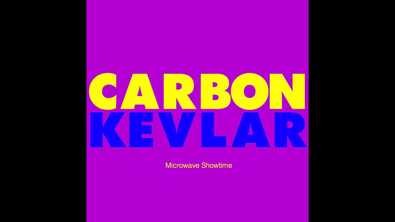 Watch CARBON KEVLAR - Microwave Showtime on YouTube Watch CARBON KEVLAR - Microwave Showtime on YouTube