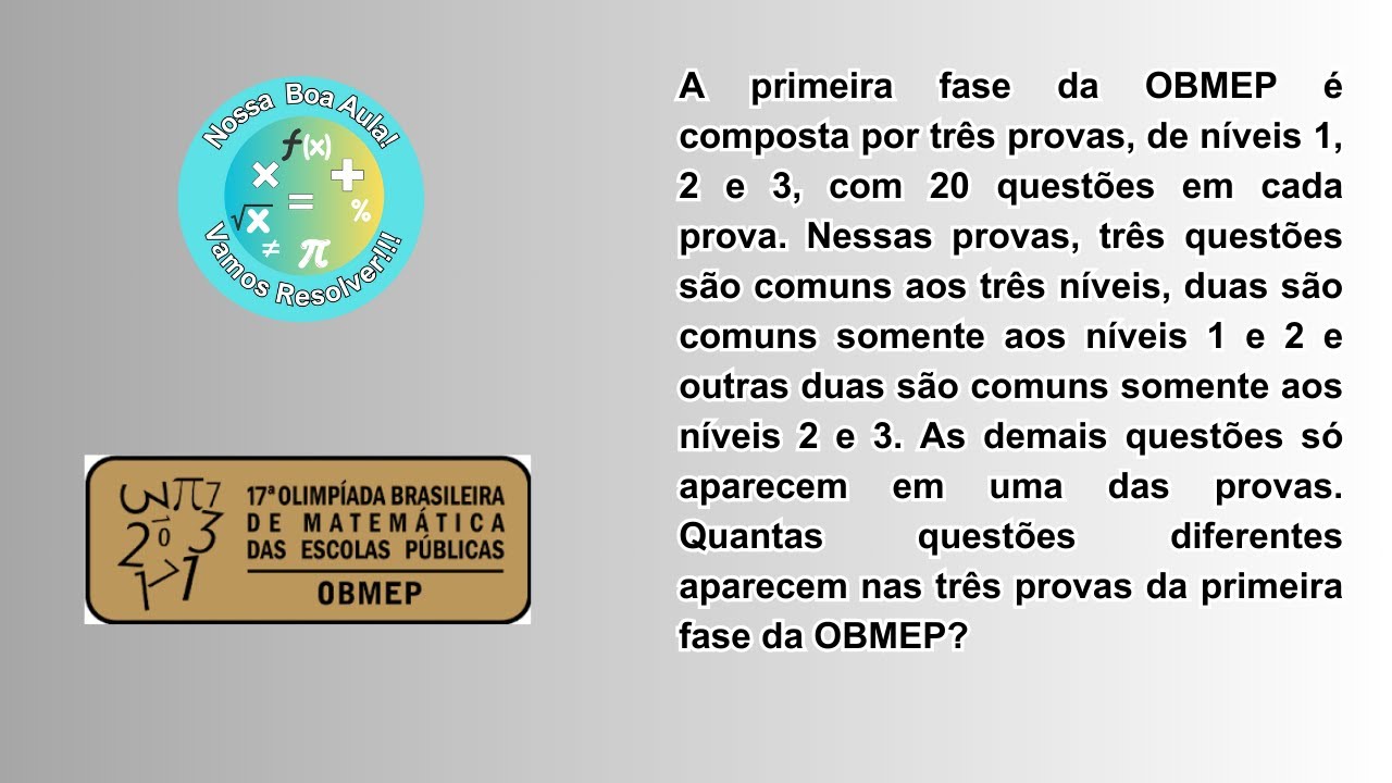 A primeira fase da OBMEP é composta por três provas, de níveis 1, 2 e 3 ...