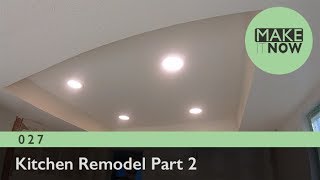 027 - Kitchen Remodel Part 2