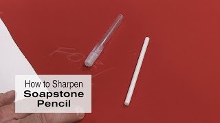 How to Sharpen the Soapstone Fabric Marking Pencil