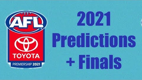 2021 AFL LADDER + FINALS PREDICTIONS