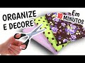 ORGANIZE E DECORE SUA CASA EM 10 MINUTOS! COSTURA CRIATIVA