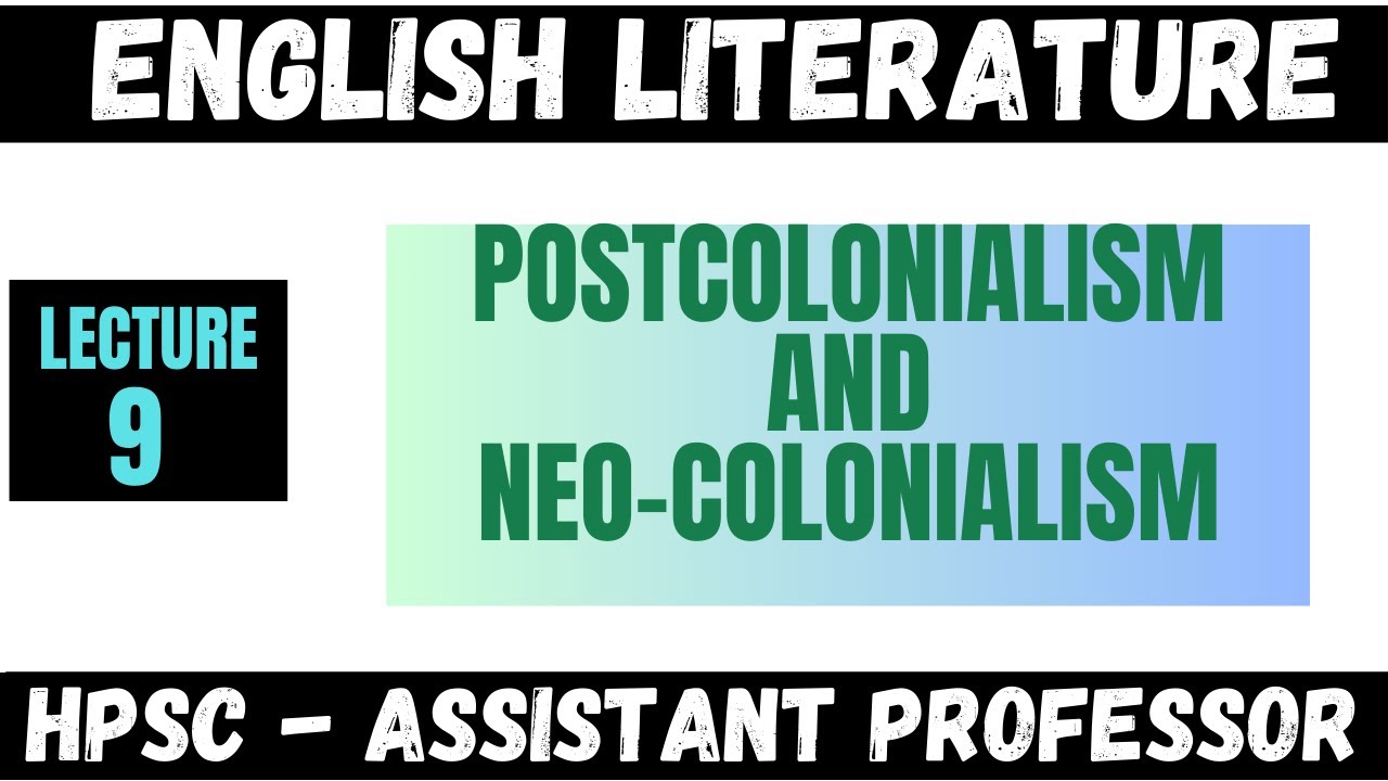 Postcolonialism and Neo-colonialism