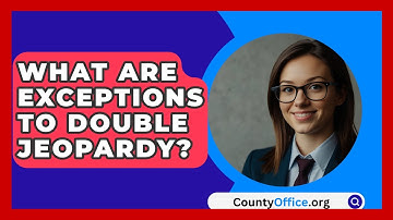What Are Exceptions To Double Jeopardy? - CountyOffice.org