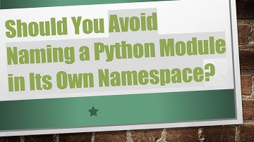 Should You Avoid Naming a Python Module in Its Own Namespace?