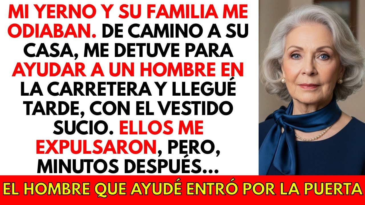La familia de MI YERNO me humilló... hasta que apareció EL HOMBRE que ayudé en la carretera