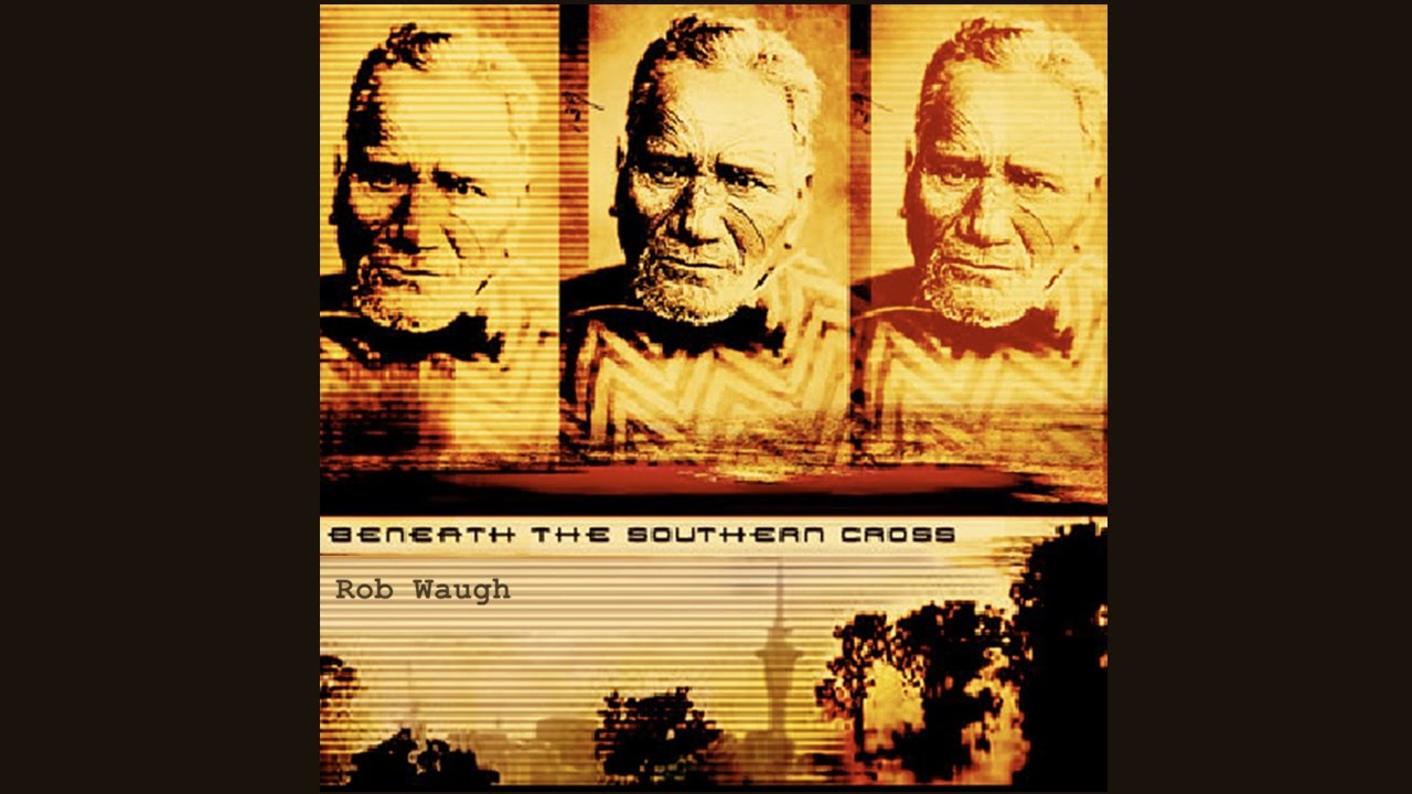 Watch Beneath The Southern Cross - Rob waugh on YouTube Watch Beneath The Southern Cross - Rob waugh on YouTube