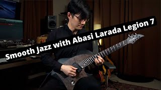 Smooth jazz with Abasi Larada Legion 7 (Review)