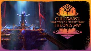 Guild Wars 2: Visions of Eternity | The Only Way Announce Trailer