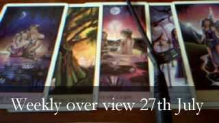 Weekly Over view Astrology & Tarot July 27th 2014