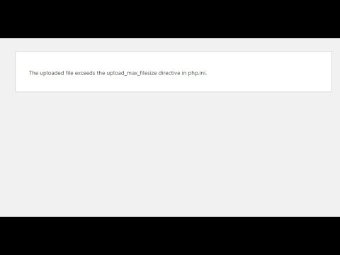 The uploaded file exceeds the upload max_file_size directive in php ini in WP