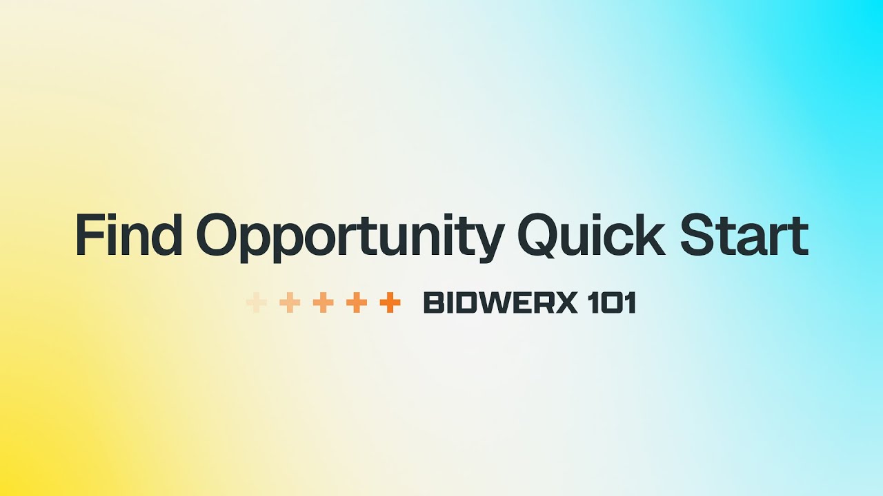 Find Opportunity Quick Start Guide | BidWERX 101