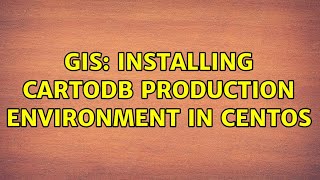 GIS: Installing CartoDB production environment in CentOS