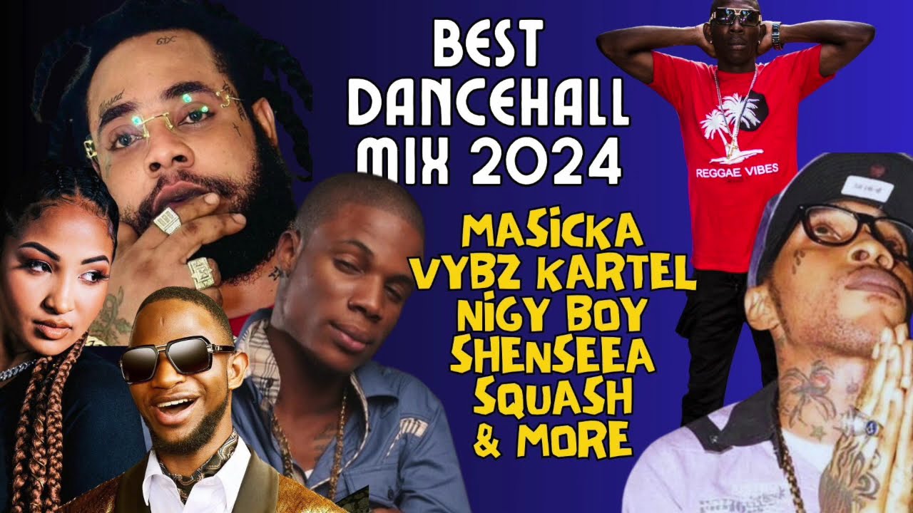 Best 2024 Dancehall Mix feat Squash, Masicka, Vybz Kartel