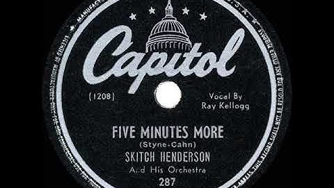 1946 HITS ARCHIVE: Five Minutes More - Skitch Henderson (Ray Kellogg, vocal)
