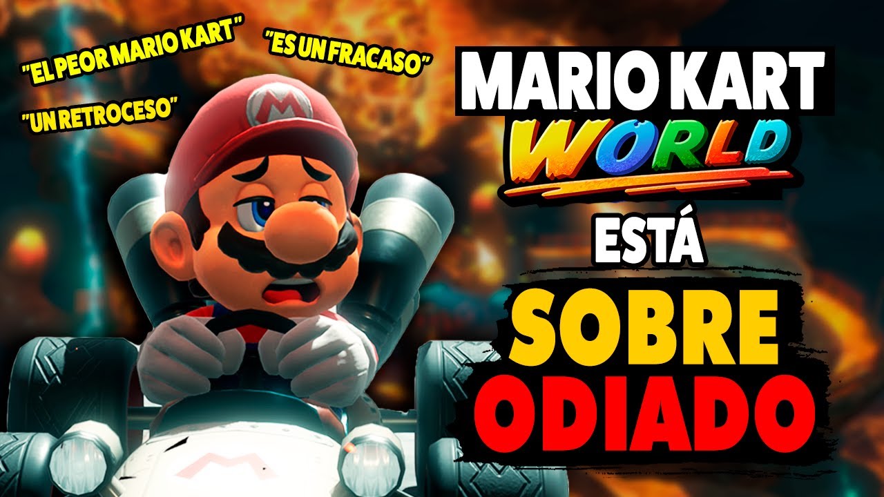 El ODIO INJUSTIFICADO a Mario Kart World