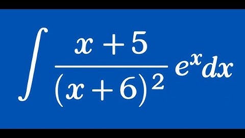 Integral of (x+5)e^x/(x+6)² | Step-by-Step Integration by Parts
