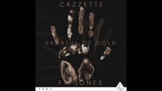 Cazzette feat. JONES "Handful Of Gold [Vertue Extended]"