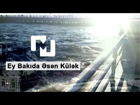 SÜLEYMAN LÖKBATANLI - EY BAKIDA ƏSƏN KÜLƏK [klip] (M)