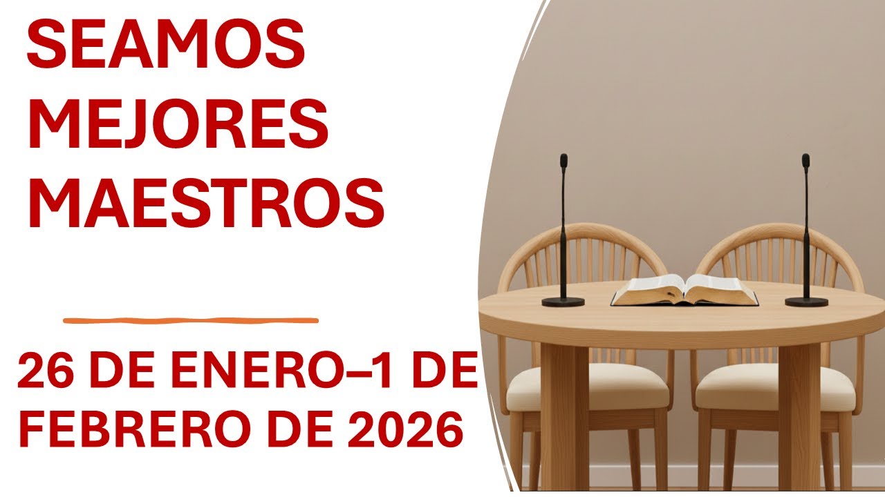 Seamos Mejores Maestros: 26 de enero al 1 de febrero de 2026