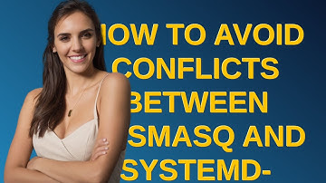 Unix: How to avoid conflicts between dnsmasq and systemd-resolved?