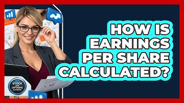How Is Earnings Per Share Calculated?
