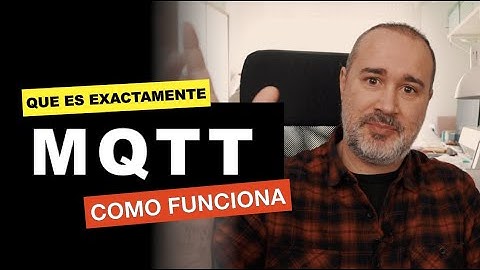 MQTT: Qué es y cómo funciona