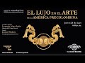 El lujo en el arte de la América precolombina