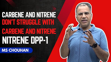 DPP -1 | Nitrene | IIT JEE ADVANCED | OC | MS Chouhan Sir
