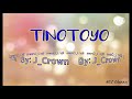 Tinotoyo_-_ J_Crown&Thome/Lyrics🎶