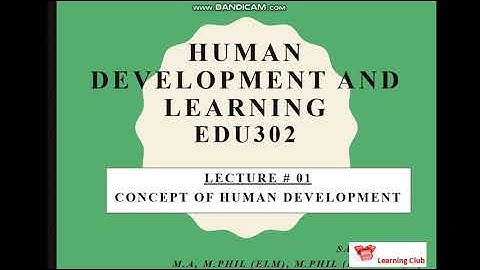 Edu302 - Human Development and Learning (lecture 1)
