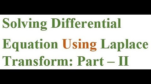 L42: Solving Differential Equation Using Laplace Transform: Part – II (ODE M.Sc. Mathematics)