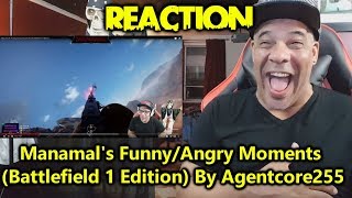 Manamal's Funny/Angry Moments (Battlefield 1 Edition) REACTION!!!