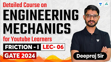 L06 Friction 01 | Engineering Mechanics | GATE 2024 | Deepraj Sir #mechanicalengg
