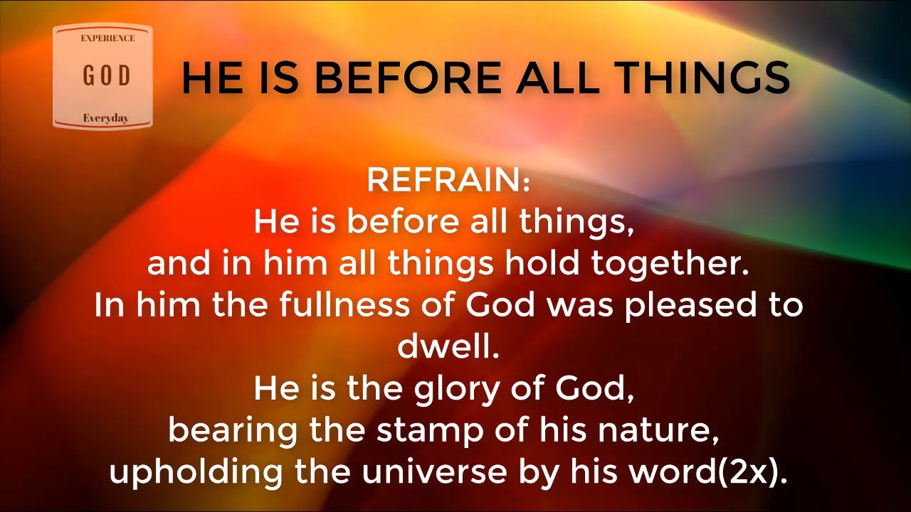 He is Before All Things fullversion - YouTube