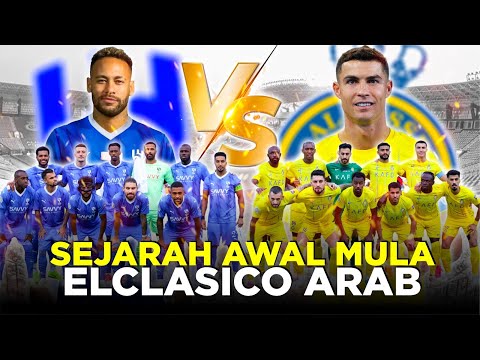 SEJARAH AWAL MULA DERBY RIYADH AL NASSR VS AL HILAL EL CLASICONYA ARAB SAUDI