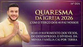 Quaresma da Igreja 2026 - Grupo de Oração com o Terço dos 40 Pai Nossos AO VIVO