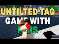 UNTITLED TAG GAME WITH FANS🎮|🔴LIVE