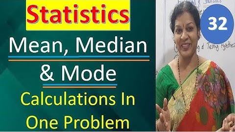32. Mean, Median& Mode Calculations In One Problem from Statistics Subject