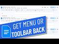 How do to get Menu or Toolbar Back in Google Docs