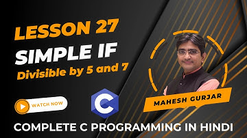 #27 | Simple If | Divisible By 5 And 7 | Complete C Programming | Hindi