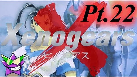 Xenogears (1998) [PWB HD 4K Remaster Mod] PC Playthrough 2025 Pt.22