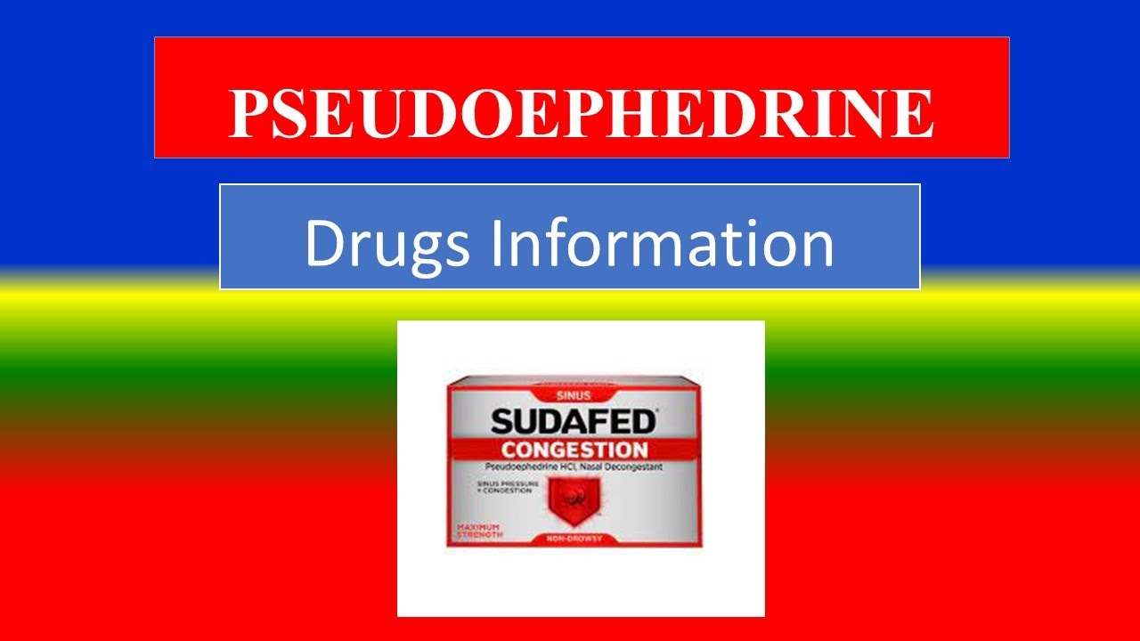 PSEUDOEPHEDRINE - Generic Name , Brand Names, How to use, Precautions, Side Effects