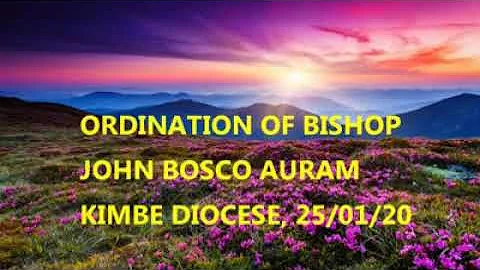 Ordination of Bishop John Bosco Auram