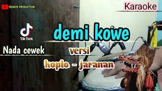 Demi Kowe ( karaoke) versi koplo - jaranan Nada Cewek