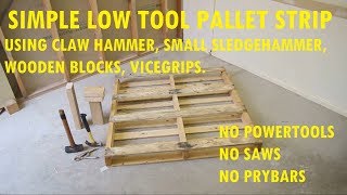 how to strip a pallet with simple cheap tools (unpowered) in just over 10 minutes