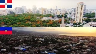 DOMINICAN REPUBLIC VS HAITI - Santo Domingo City and Port Au Prince Drone 2017 documentary