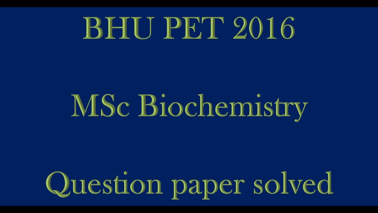 MSc Biochemistry 2016/BHU PET 2016 Msc Biochemistry question paper solved