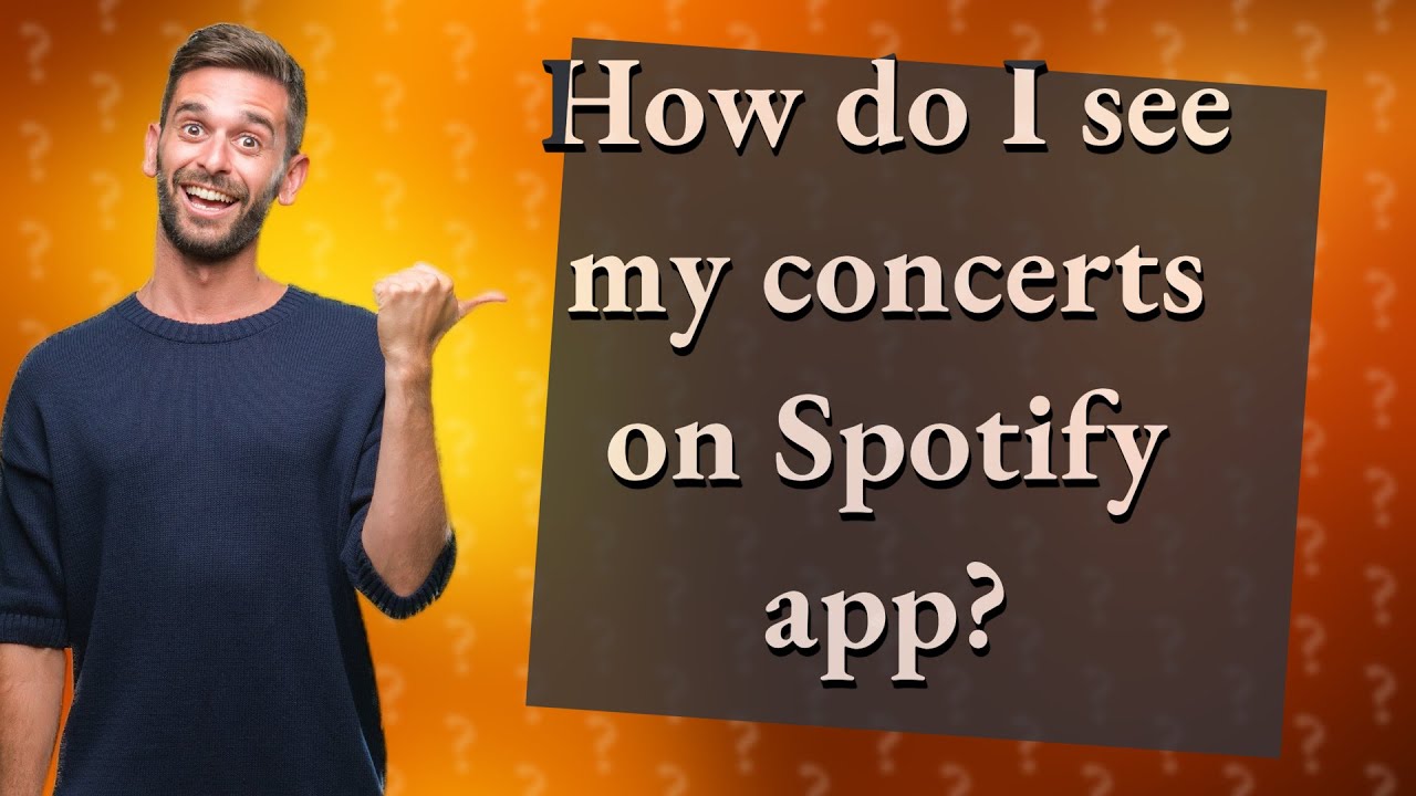 How do I see my concerts on Spotify app? YouTube